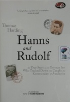 Hanns and Rudolf - The True Story of the German Jew Who Tracked Down and Caught the Kommandant of Auschwitz written by Thomas Harding performed by Mark Meadows on MP3 CD (Unabridged)
